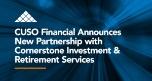 CUSO Financial Announces New Partnership with Cornerstone Investment & Retirement Services